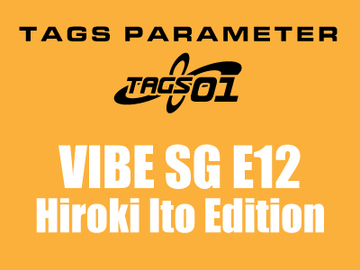 TAGS01 parameter Vibe SG E12 Hiroki Ito EDITION